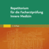 Repetitorium Für die Facharztprüfung Innere Medizin Mit Zugang zur Medizinwelt