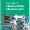 Praxisbuch Interdisziplinäre Intensivmedizin