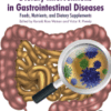 Dietary Interventions in Gastrointestinal Diseases Foods, Nutrients, and Dietary Supplements