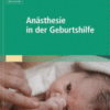 Anästhesie in der Geburtshilfe