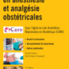 Protocoles en Anesthésie et Analgésie Obstétricales