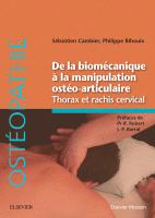 De la Biomécanique à la Manipulation Ostéo-Articulaire. Thorax et Rachis Cervical