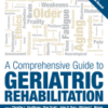 A Comprehensive Guide to Geriatric Rehabilitation