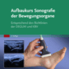 Aufbaukurs Sonografie der Bewegungsorgane Entsprechend den Richtlinien der DEGUM und KBV