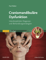 Craniomandibuläre Dysfunktion Interdisziplinäre Diagnose- und Behandlungsstrategien