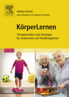 Körperlernen Therapieansätze und Strategien Für Motorisches und Handlungslernen