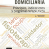 Rehabilitación domiciliaria Principios, indicaciones y programas terapéuticos