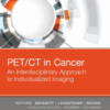 PET/CT in Cancer: An Interdisciplinary Approach to Individualized Imaging