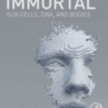 Immortal Our Cells, DNA, and Bodies