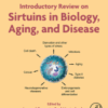 Introductory Review on Sirtuins in Biology, Aging, and Disease