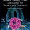 Nanotechnology Based Approaches for Tuberculosis Treatment