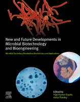 New and Future Developments in Microbial Biotechnology and Bioengineering Microbial Secondary Metabolites Biochemistry and Applications