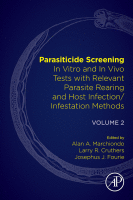 Parasiticide Screening, Volume 2 In Vitro and in Vivo Tests with Relevant Parasite Rearing and Host Infection/Infestation Methods