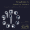 The Zebrafish in Biomedical Research Biology, Husbandry, Diseases, and Research Applications A volume in American College of Laboratory Animal Medicine