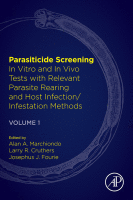 Parasiticide Screening, Volume 1 In Vitro and in Vivo Tests with Relevant Parasite Rearing and Host Infection/Infestation Methods