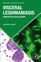 Visceral Leishmaniasis Therapeutics and Vaccines A volume in Developments in Immunology