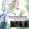 Genome Chaos Rethinking Genetics, Evolution, and Molecular Medicine