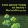 Modern Synthesis Processes and Reactivity of Fluorinated Compounds Progress in Fluorine Science