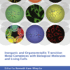 Inorganic and Organometallic Transition Metal Complexes with Biological Molecules and Living Cells