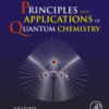 Principles and Applications of Quantum Chemistry