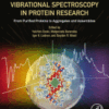 Vibrational Spectroscopy in Protein Research From Purified Proteins to Aggregates and Assemblies