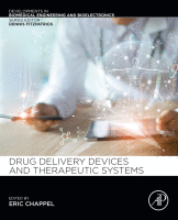 Drug Delivery Devices and Therapeutic Systems A volume in Developments in Biomedical Engineering and Bioelectronics