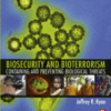 Biosecurity and Bioterrorism Containing and Preventing Biological Threats