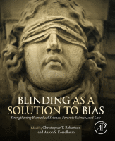 Blinding as a Solution to Bias Strengthening Biomedical Science, Forensic Science, and Law