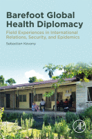 Barefoot Global Health Diplomacy Field Experiences in International Relations, Security, and Epidemics