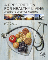 A Prescription for Healthy Living A Guide to Lifestyle Medicine