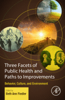 Three Facets of Public Health and Paths to Improvements Behavior, Culture, and Environment