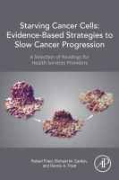 Starving Cancer Cells: Evidence-Based Strategies to Slow Cancer Progression A Selection of Readings for Health Services Providers