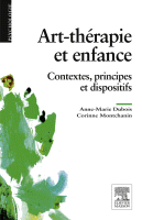 Art-thérapie et enfance Contextes, principes et dispositifs