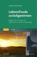 Lebensfreude Zurückgewinnen Ratgeber Für Menschen mit Depressionen und Deren Angehörige - mit einem Geleitwort von J. Bäuml