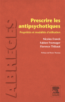 Prescrire les antipsychotiques Propriétés et Modalités D'utilisation