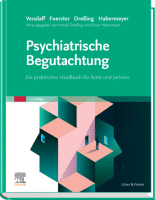 Psychiatrische Begutachtung Ein praktisches Handbuch für Ärzte und Juristen