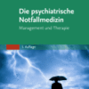 Die Psychiatrische Notfallmedizin