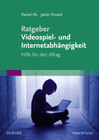 Ratgeber Videospiel- und Internetabhängigkeit Hilfe für den Alltag