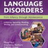 Language Disorders from Infancy Through Adolescence Listening, Speaking, Reading, Writing, and Communicating