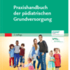 Praxishandbuch der pädiatrischen Grundversorgung