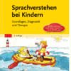 Sprachverstehen bei Kindern Grundlagen, Diagnostik und Therapie