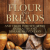 Flour and Breads and their Fortification in Health and Disease Prevention