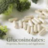 Glucosinolates: Properties, Recovery, and Applications