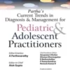 Partha’s Current Trends in Diagnosis & Management for Pediatric & Adolescent Practitioners