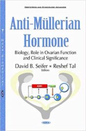 Anti-Müllerian Hormone: Biology, Role in Ovarian Function and Clinical Significance (Obstetrics and Gynecology Advances) 1st Ed