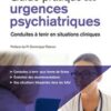 Guide pratique des urgences psychiatriques: Conduites à tenir en situations cliniques