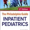 The Philadelphia Guide: Inpatient Pediatrics, 3rd Edition