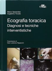 Ecografia toracica. Diagnosi e tecniche interventistiche. Ediz. illustrata