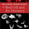 Williams Hematology: The Red Cell and Its Diseases 1st Edition