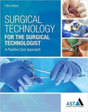 Surgical Technology for the Surgical Technologist: A Positive Care Approach 5th Ed 2017 Original pdf